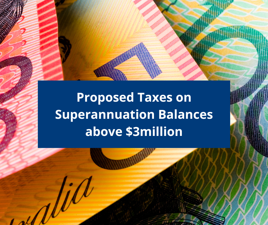 Proposed Taxes on Superannuation Balances above $3million